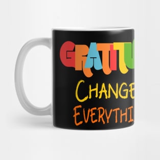Gratitude Changes Everything Mug